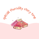 Join Miss Mackenzie for a special Thursday story time!