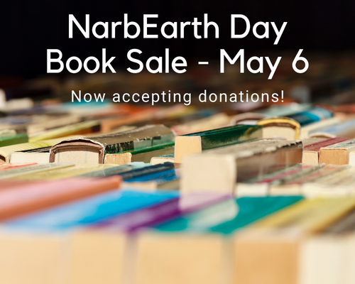 We are accepting donations for our upcoming NarbEarth Day book sale!