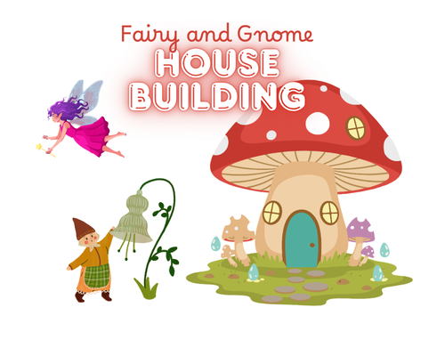 Special Event: Fairy and Gnome House Workshop
