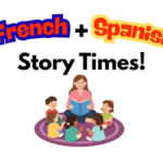 We are offering French and Spanish Story Times!